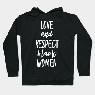 Love And Respect Black Women | African American Hoodie